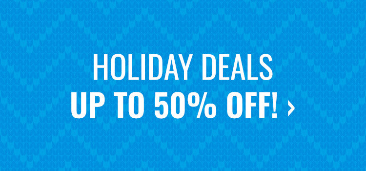 Holiday deals. Up to 50% off!